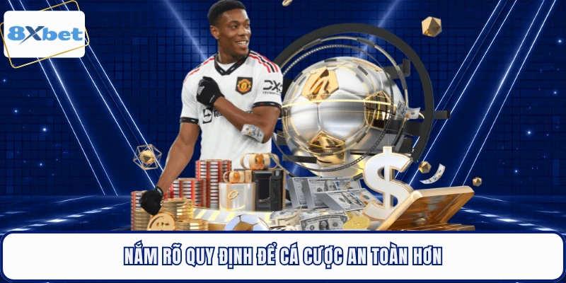 Nắm rõ quy định để cá cược an toàn hơn