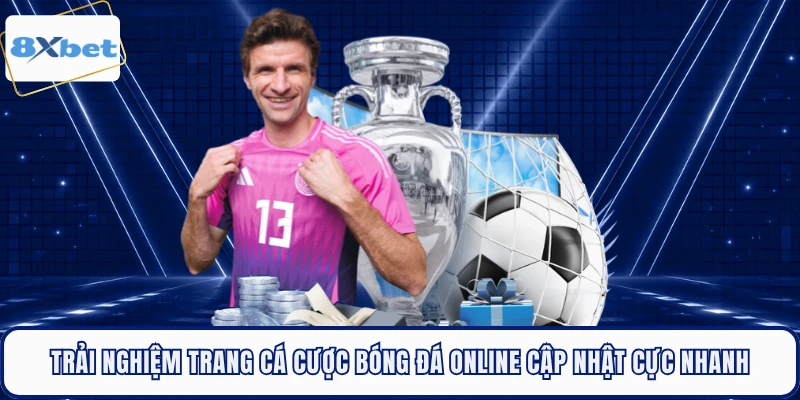 Trải nghiệm trang cá cược bóng đá online cập nhật cực nhanh